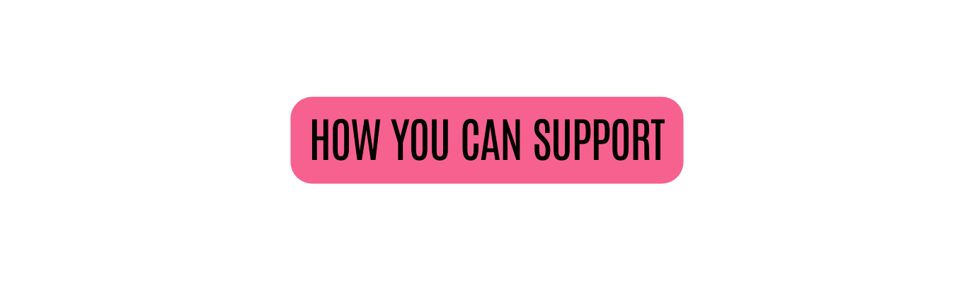 How You Can SUPPORT
